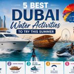 5 Most Popular Water Activities to Try This Summer in Dubai