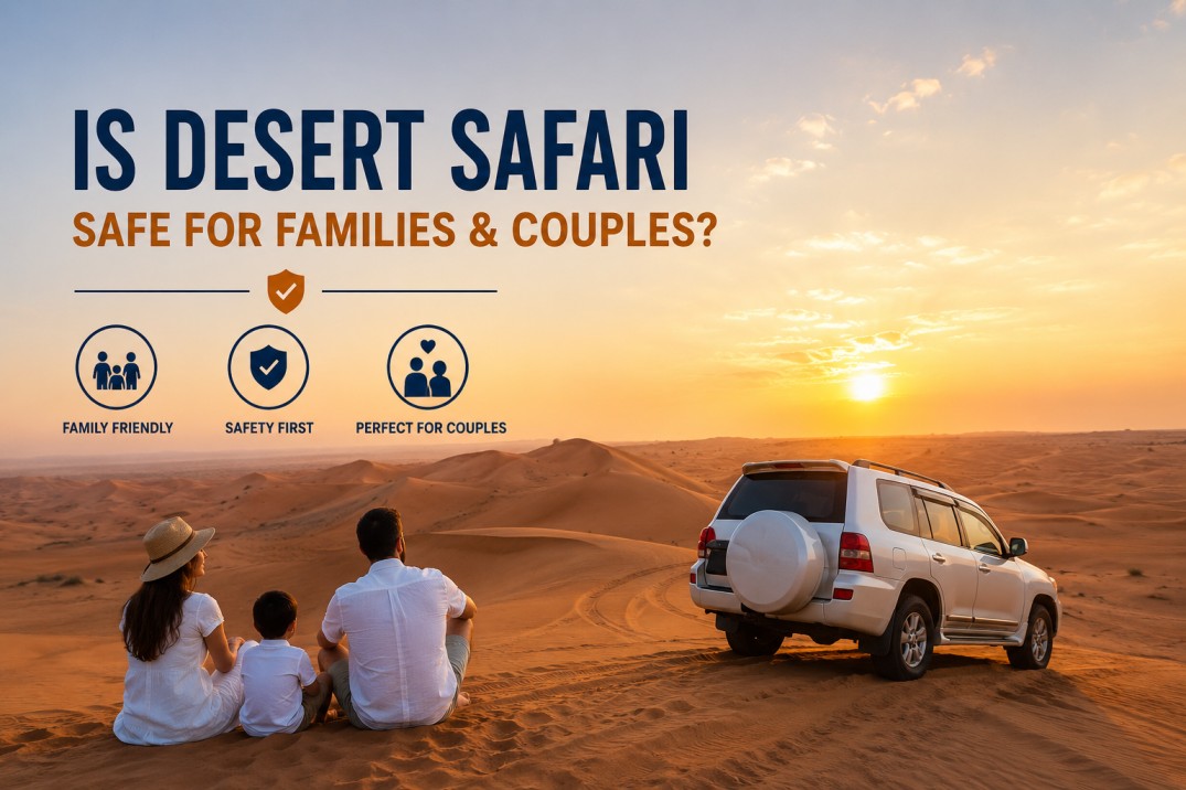 Is Desert Safari Safe for Families & Couples?